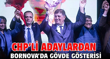 CHP’li adaylardan Bornova’da gövde gösterisi