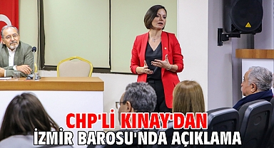 CHP'li Kınay'dan İzmir Barosu'nda açıklama