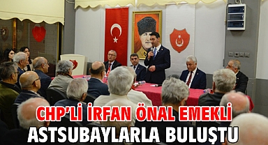 CHP'li İrfan Önal emekli astsubaylarla buluştu