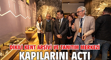 Dikili Kent Arşivi ve Tanıtım Merkezi Kapılarını Açtı