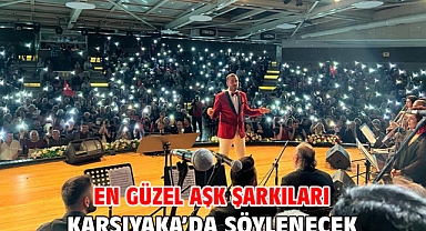 En güzel aşk şarkıları Karşıyaka’da söylenecek