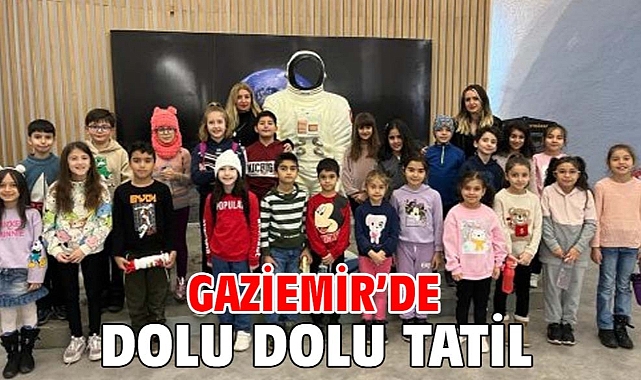 Gaziemir’de dolu dolu tatil