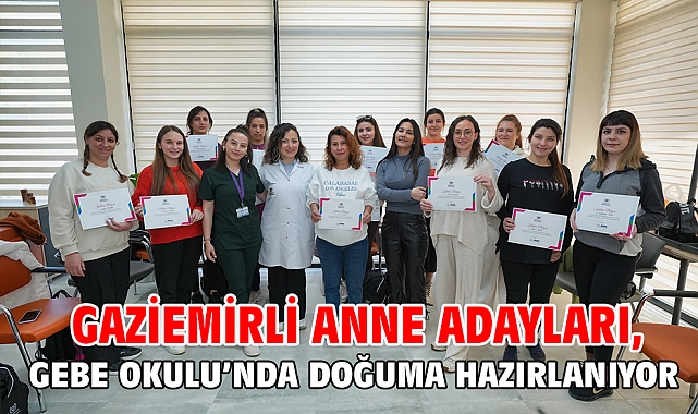 Gaziemirli anne adayları, Gebe Okulu’nda doğuma hazırlanıyor