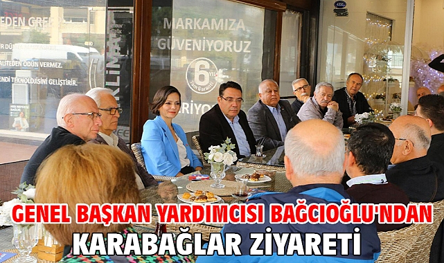 Genel Başkan Yardımcısı Bağcıoğlu'ndan Karabağlar Ziyareti