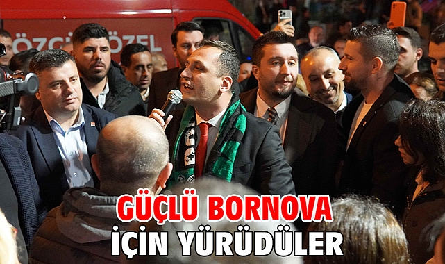 Güçlü Bornova için yürüdüler