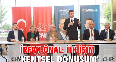 İrfan Önal: İlk işim 'Kentsel dönüşüm'