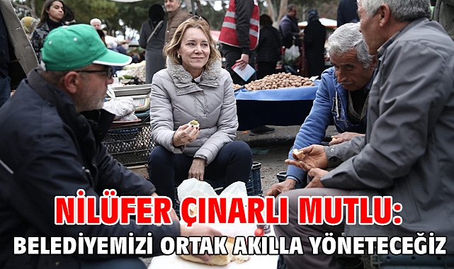 Nilüfer Çınarlı Mutlu: Belediyemizi ortak akılla yöneteceğiz