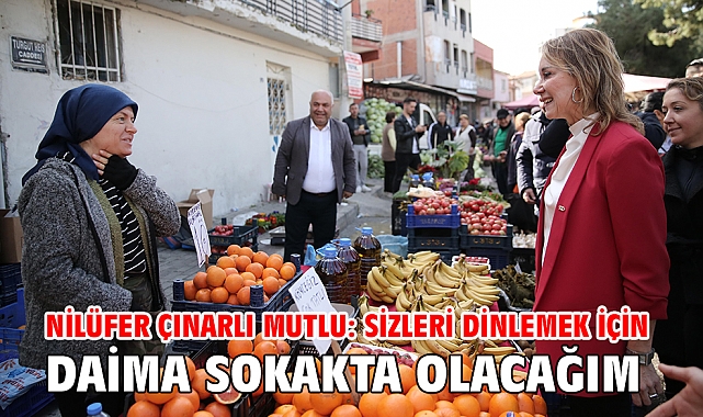 Nilüfer Çınarlı Mutlu: Sizleri dinlemek için daima sokakta olacağım