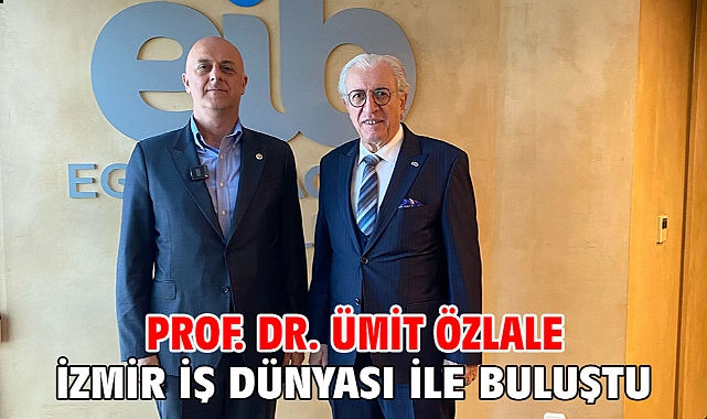 Prof. Dr. Ümit Özlale İzmir İş Dünyası ile buluştu