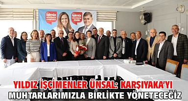 Yıldız İşçimenler Ünsal: Karşıyaka’yı muhtarlarımızla birlikte yöneteceğiz!