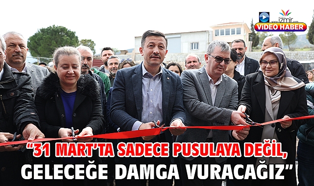 “31 Mart’ta Sadece Pusulaya Değil, Geleceğe Damga Vuracağız”