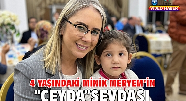 4 Yaşındaki Minik Meryem'in