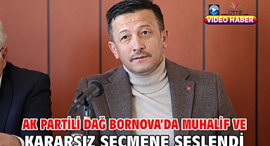 AK Partili Dağ Bornova’da Muhalif ve Kararsız Seçmene Seslendi