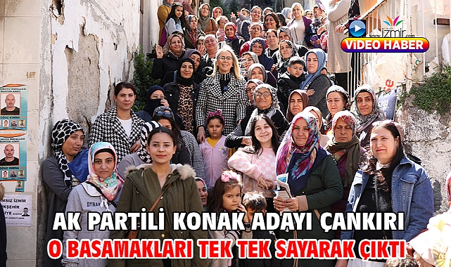 AK Partili Konak Adayı Çankırı O Basamakları Tek Tek Sayarak Çıktı