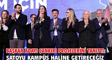 Başkan Adayı Çankırı projelerini tanıttı: Şatoyu kampüs haline getireceğiz!