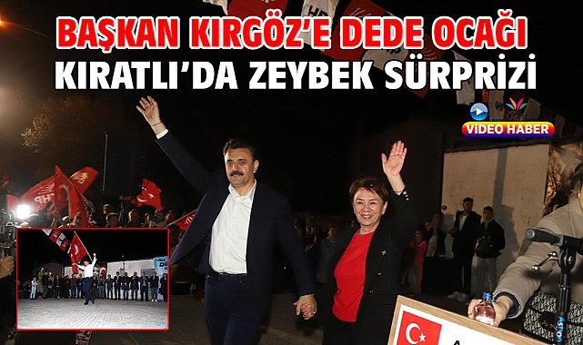 Başkan Kırgöz'e Dede Ocağı Kıratlı'da Zeybek Sürprizi