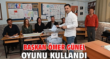 BAŞKAN ÖMER GÜNEL OYUNU KULLANDI