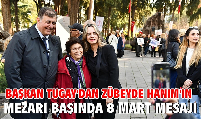 Başkan Tugay'dan Zübeyde Hanım'ın mezarı başında 8 Mart mesajı