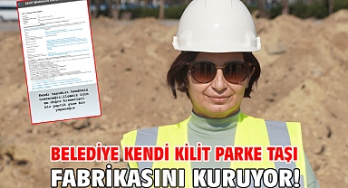 Belediye Kendi Kilit Parke Taşı Fabrikasını Kuruyor!