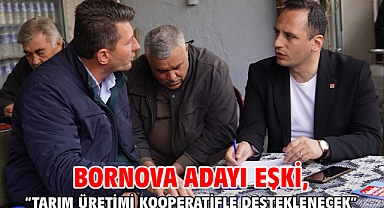 Bornova Adayı Eşki, “Tarım üretimi kooperatifle desteklenecek”