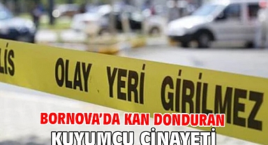 Bornova’da kan donduran kuyumcu cinayeti