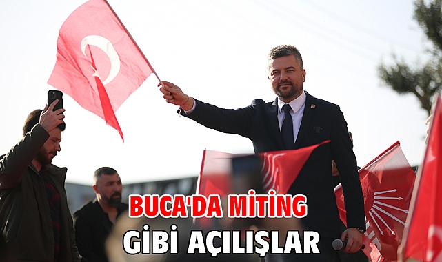 Buca'da miting gibi açılışlar