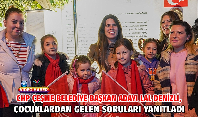 Chp Çeşme Belediye Başkan Adayı Lal Denizli, Çocuklardan Gelen Soruları Yanıtladı