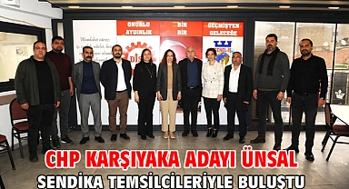 CHP Karşıyaka Adayı Ünsal sendika temsilcileriyle buluştu