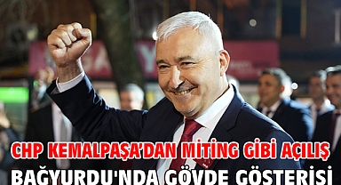 Chp Kemalpaşa'dan Miting Gibi Açılış Bağyurdu'nda Gövde Gösterisi