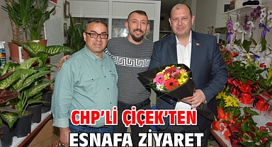 CHP’li Çiçek’ten Esnafa Ziyaret