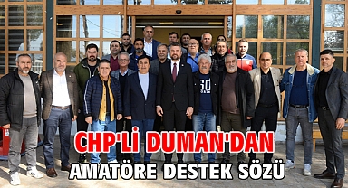 CHP'li Duman'dan amatöre destek sözü