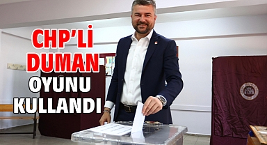 CHP’li Duman oyunu kullandı
