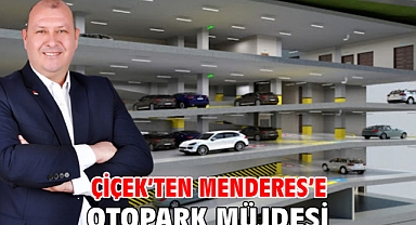 Çiçek’ten Menderes’e Otopark Müjdesi