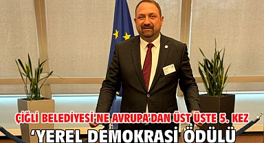 Çiğli Belediyesi’ne Avrupa’dan Üst Üste 5. Kez ‘Yerel Demokrasi Ödülü