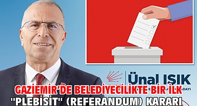 Gaziemir'de belediyecilikte bir ilk ''Plebisit'' (Referandum) Kararı