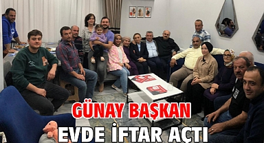 Günay Başkan Evde İftar Açtı