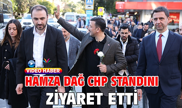 HAMZA DAĞ CHP STANDINI ZİYARET ETTİ