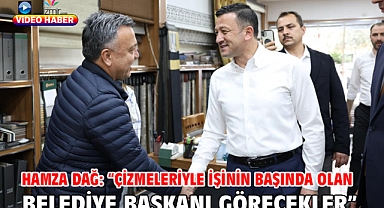 Hamza Dağ: “Çizmeleriyle İşinin Başında Olan Belediye Başkanı Görecekler”