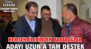 Hemşehrilerinden Karabağlar Adayı Uzun’a tam destek