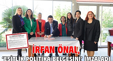 İrfan Önal, ‘Eşitlik Politika Belgesini’ imzaladı