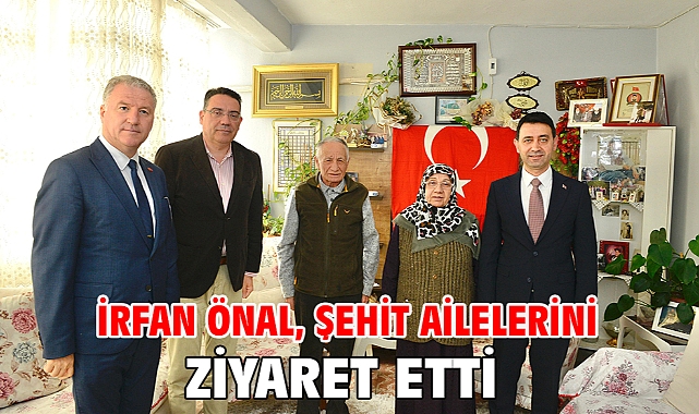İrfan Önal, şehit ailelerini ziyaret etti