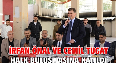 İrfan Önal ve Cemil Tugay halk buluşmasına katıldı