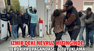 İzmir'deki Nevruz mitinginde terör propagandası: 6 tutuklama