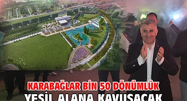 Karabağlar bin 50 dönümlük yeşil alana kavuşacak