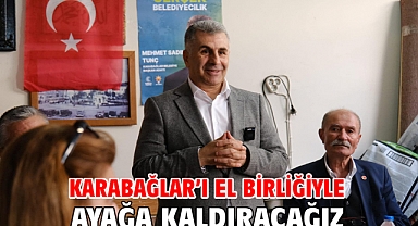 Karabağlar'ı el birliğiyle ayağa kaldıracağız