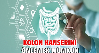 KOLON KANSERİNİ ÖNLEMEK MÜMKÜN!