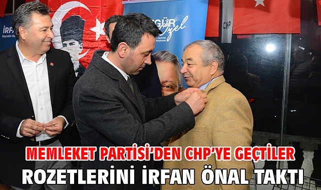 Memleket Partisi’den CHP’ye geçtiler... Rozetlerini İrfan Önal taktı