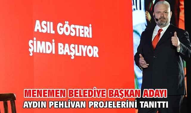 Menemen Belediye Başkan Adayı Aydın Pehlivan projelerini tanıttı