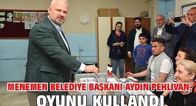 Menemen Belediye Başkanı Aydın Pehlivan, Oyunu Kullandı