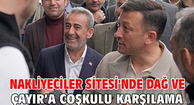 Nakliyeciler Sitesi'nde Dağ ve Çayır’a coşkulu karşılama!